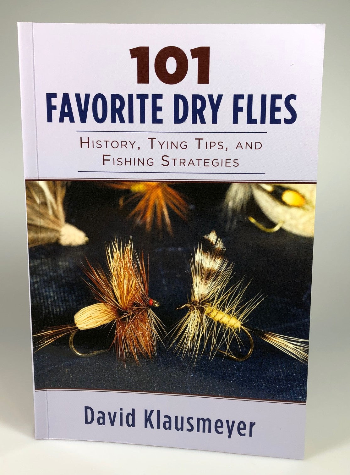 101 Favorite Dry Flies by David Klausmeyer