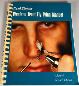 Western Trout Fly Tying Manual - Vol. 1 by Jack Dennis